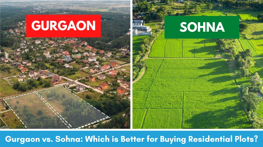 Gurgaon vs. Sohna: Which is Better for Buying Residential Plots?