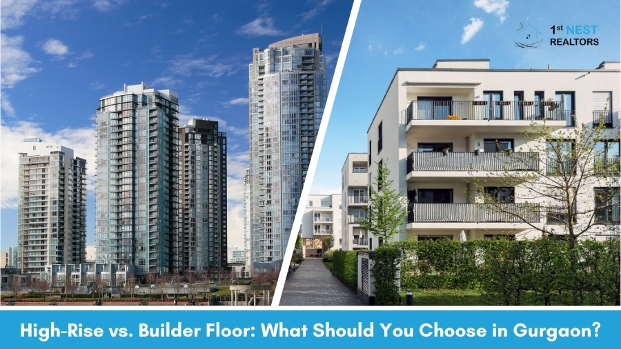High-Rise vs. Builder Floor: What Should You Choose in Gurgaon?