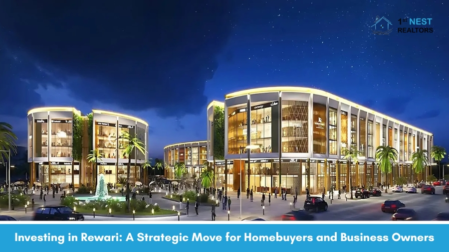 Investing in Rewari: A Strategic Move for Homebuyers and Business Owners