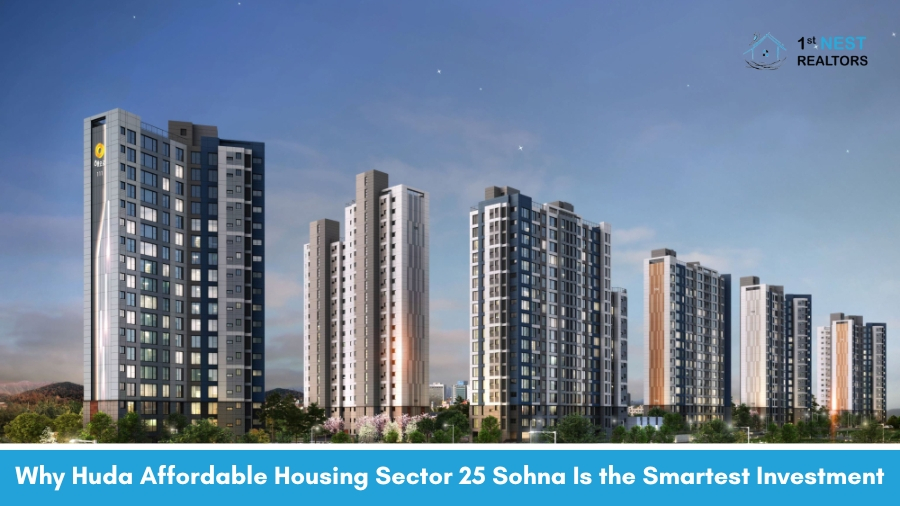 Why Huda Affordable Housing Sector 25 Sohna Is the Smartest Investment in Gurgaon Today